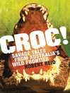 Croc! (eBook): Savage Tales from Australia's Wild Frontier
